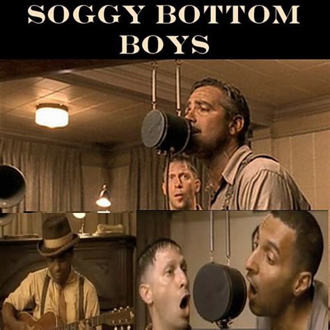 Soggy Bottom Boys From O Brother Where Art Thou 2000 Director Joel Coen Brother Where