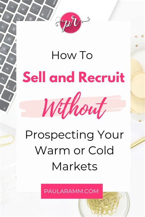 Sell Recruit Without Prospecting Your Warm OR Cold Markets