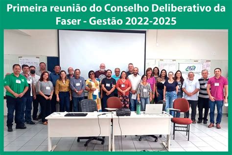 Faser Conselho Deliberativo Gest O Encerra A Primeira