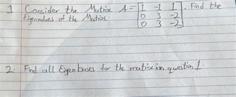 Solved 1 Consider The Matrix A⎣⎡100−1331−2−2⎦⎤ Find 2