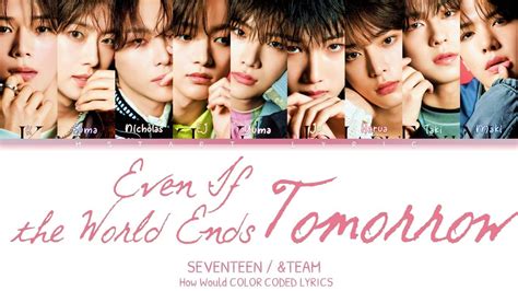 How Would TEAM Sing Ima Even If The World Ends Tomorrow By SEVENTEEN