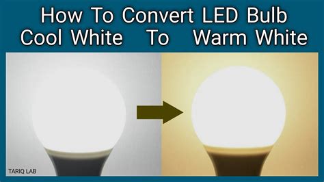 How To Convert Cool White Led Bulb To Warm White Youtube