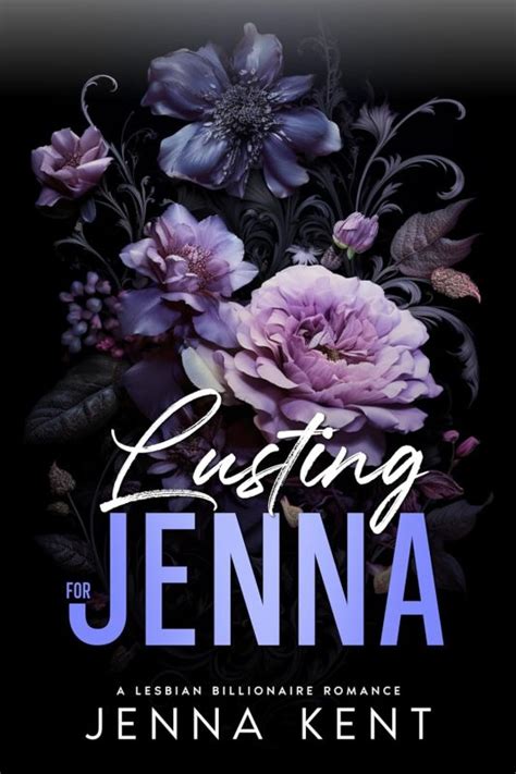 Lusting For Jenna A Lesbian Billionaire Romance Jenna Kent Books