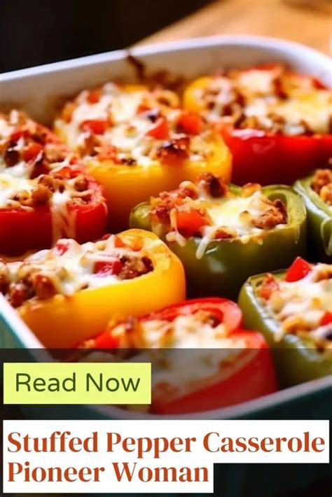 Stuffed Pepper Casserole Pioneer Woman Easy Kitchen Guide Recipe In