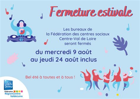 Fermeture estivale Fédération des centres sociaux Région Centre Val