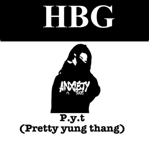 Stream Pyt Pretty Yung Thang By Hbg Listen Online For Free On