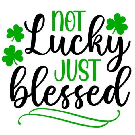 St Patricks Day Svg Not Lucky Just Blessed Svg Lucky Digital