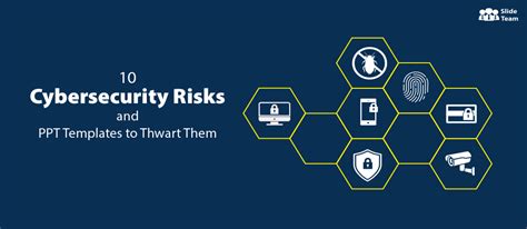 10 Cybersecurity Risks And Ppt Templates To Thwart Them