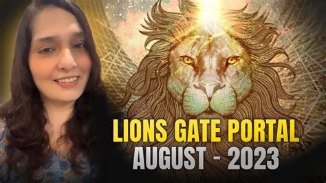 Lions Gate Portal August 2023 Youtube