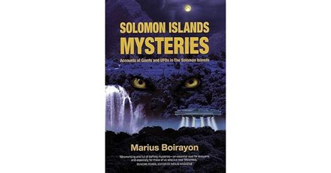 Solomon Islands Mysteries: Accounts of Giants and UFOs in the Solomon
