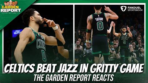 Instant Reaction Celtics Win Gritty Game Vs Jazz Youtube