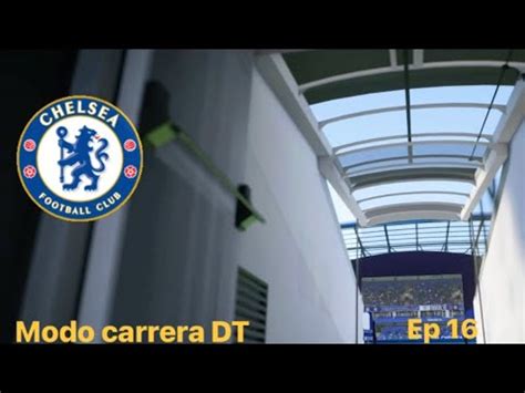 Eafc Modo Carrera Dt Chelsea Campeon Ep Youtube