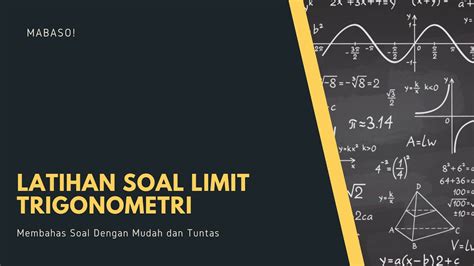 LATIHAN SOAL LIMIT TRIGONOMETRI Matematika Peminatan Kelas XII