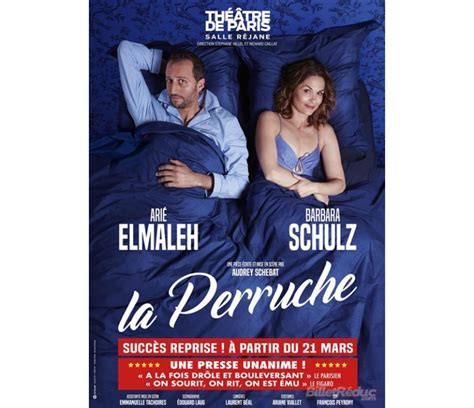 Barbara Schulz Et Ari Elmaleh Au Th Tre De Paris Dans La Perruche