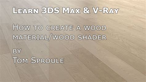 How To Create A Wood Floor Material With Ds Max And Vray Youtube