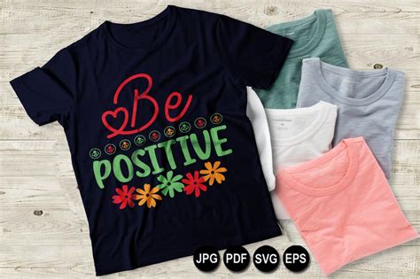 Be Positive Vector T Shirt Design For Women And Men Svg Printable Tee