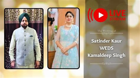 Live Wedding Ceremony Of Satinder Kaur Weds Kamaldeep Singh