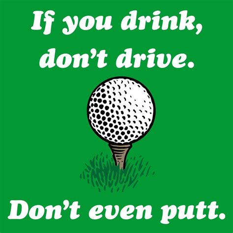 If You Drink Dont Drive Dont Even Putt Golf Theme Party Putt