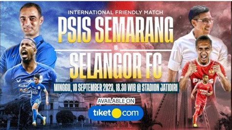 Link Pembelian Tiket Psis Semarang Vs Selangor Fc Harga Mulai Rp