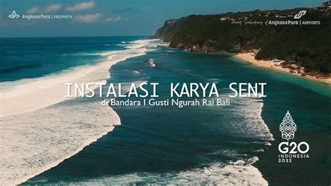 Instalasi Karya Seni Bandara I Gusti Ngurah Rai Bali Youtube