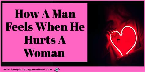 How A Man Feels When He Hurts A Woman