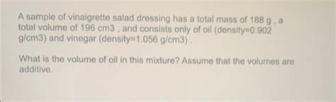 Solved A Sample Of Vinaigrette Salad Dressing Has A Total Chegg