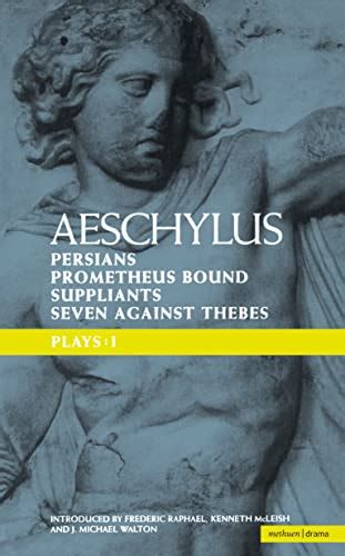 Aeschylus Plays: I: The Persians; Prometheus Bound; The Suppliants ...