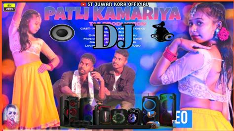 Patli Kamariya Dj New Santali Video Song