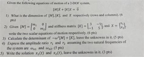 Solved Given the following equations of motion of a 2-DOF | Chegg.com 