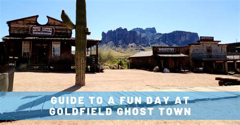 Goldfield Ghost Town Activities Fun Places To Go In Phoenix