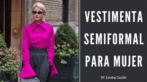 Vestimenta Semiformal Para Mujer Guia Completa De Vestimenta