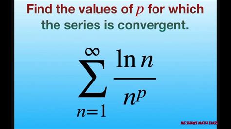 Find The Values Of P Which The Series Is Convergent Ln N N P