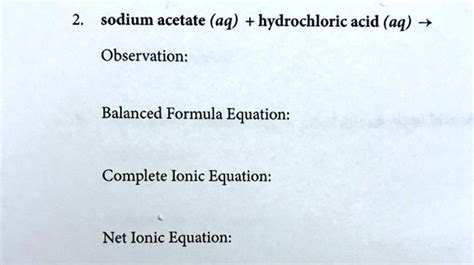 Solved Sodium Acetate Aq Hydrochloric Acid Aq Observation