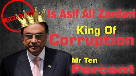 Is Asif Ali Zardari King Of Corruption Mr Ten Percent Bagga Facts