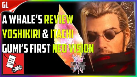 Neo Vision Yoshikiri Itachi Whales Review Unit Review Final Fantasy