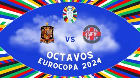 Espa A Vs Georgia D Nde Y A Qu Hora Ver El Partido De Octavos De