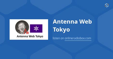 Antenna Web Tokyo Listen Live Tokyo Japan Online Radio Box