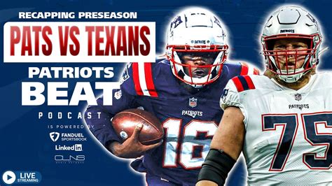 Live Patriots Beat Patriots Vs Texans Preseason Recap Youtube