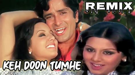 Keh Doon Tumhe Remix Song Youtube