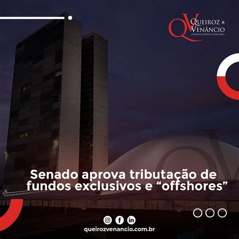 Aprovada tributação de fundos exclusivos e offshores texto vai à