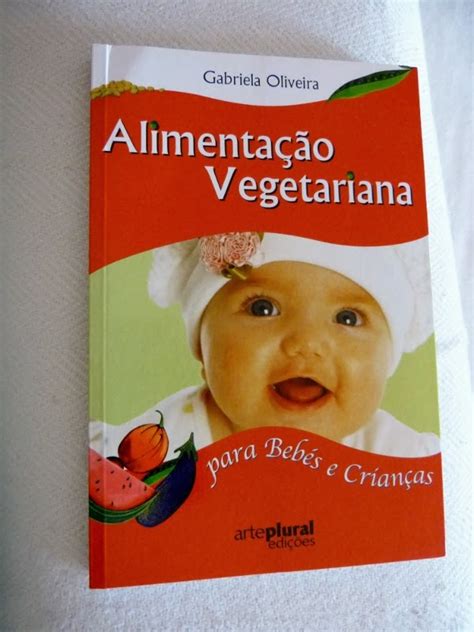 Mimos Trapos Livro Alimenta O Vegetariana Para Beb S E Crian As