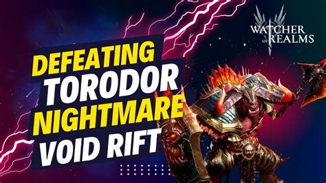 Defeating Torodor Nightmare Void Rift And Phase Boss Hard Carry