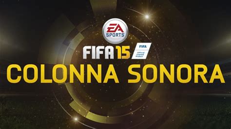 Ascolta La Colonna Sonora Di Fifa 15