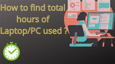 How To Find Total Hours Of Laptop Pc Used How To Check How Much