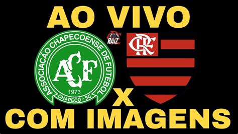 Flamengo X Chapecoense Ao Vivo Comimagens Youtube