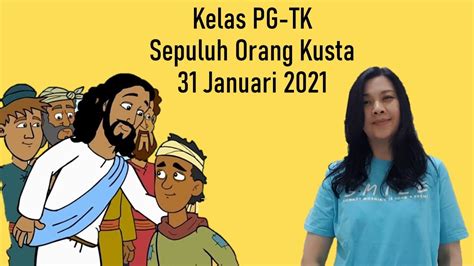 Kelas Pg Tk Sepuluh Orang Kusta Januari Youtube