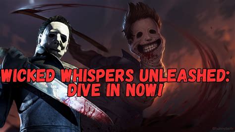 Wicked Whispers Unleashed All Things Wicked Gameplay In Dead By