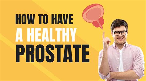 How To Have A Healthy Prostate In 7 Easy Steps