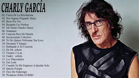 Charly García Sus Mejores Exitos 2018 Las 30 Mejores Canciones De