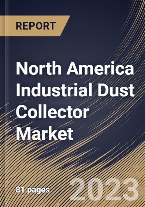 North America Industrial Dust Collector Market Size Share Industry